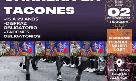 Únete a la “Carrera de disfraces en tacones” con motivo de las celebraciones de Día de Muertos en #TulaDeAllende.