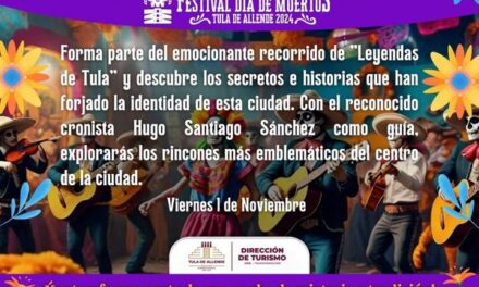 ¡Vive una experiencia única en el Festival de Día de Muertos #TulaDeAllende 2024, con los diferentes recorridos de leyendas: