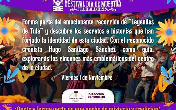 ¡Vive una experiencia única en el Festival de Día de Muertos #TulaDeAllende 2024, con los diferentes recorridos de leyendas: