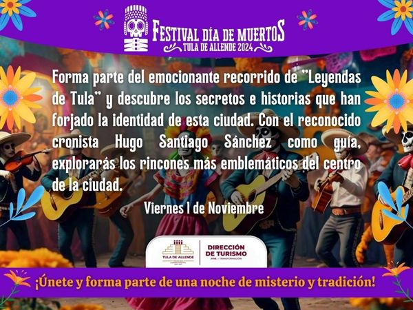 ¡Vive una experiencia única en el Festival de Día de Muertos #TulaDeAllende 2024, con los diferentes recorridos de leyendas: