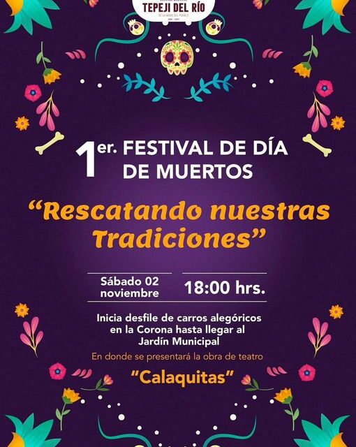 No te pierdas esta noche el 1er. Festival de Día de Muertos “Rescatando nuestras tradiciones” en Tepeji del Río