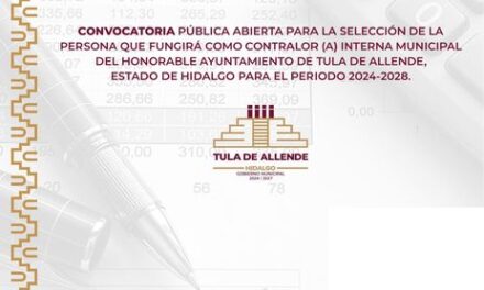 Convocatoria pública abierta para la selección de la persona que fungirá como Contralor (a) Interna Municipal de Tula de Allende,