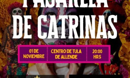 No te pierdas la pasarela de Catrinas en Tula de Allende