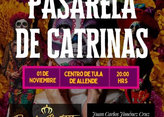 No te pierdas la pasarela de Catrinas en Tula de Allende