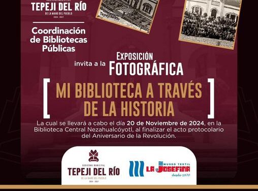 El Gobierno de Tepeji del Río invita a la exposición fotográfica “Mi Biblioteca a través de la Historia”.