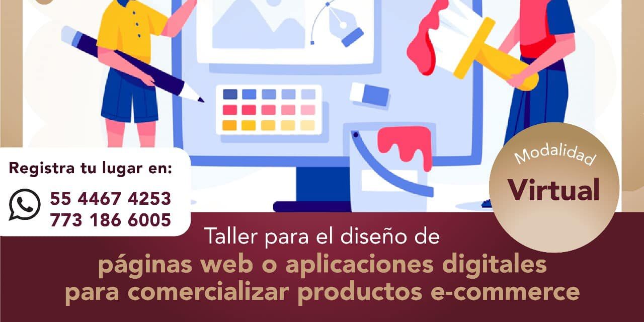 Impartirán taller de Diseño de Páginas Web y Aplicaciones Digitales para E-Commerce en Tepeji del Río