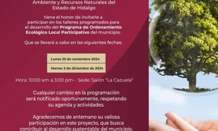 Invitan a participar en los talleres para el desarrollo del Programa de Ordenamiento Ecológico Local Participativo del municipio de Atotonilco de Tula