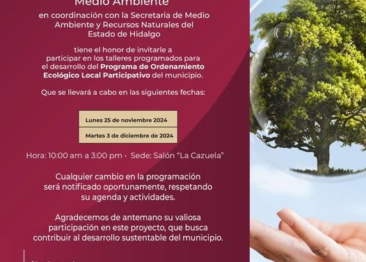 Invitan a participar en los talleres para el desarrollo del Programa de Ordenamiento Ecológico Local Participativo del municipio de Atotonilco de Tula
