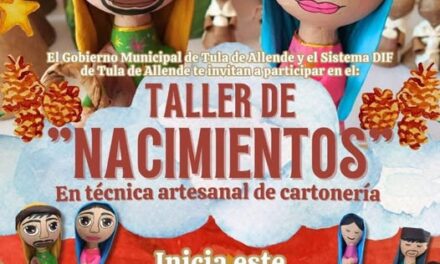 No lo olvides, HOY inicia el “Taller de nacimientos” en Tula de Allende