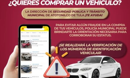 Seguridad Pública de Atotonilco de Tula te ayuda a verificar el vehículo que quieres comprar