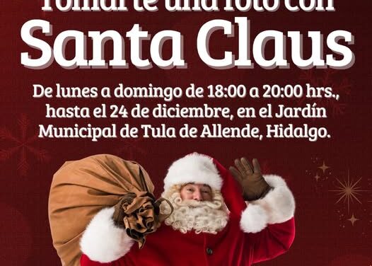 Desde el Polo Norte Santa Claus llega a Tula de Allende y tú puedes tomarte una foto con él totalmente GRATIS.