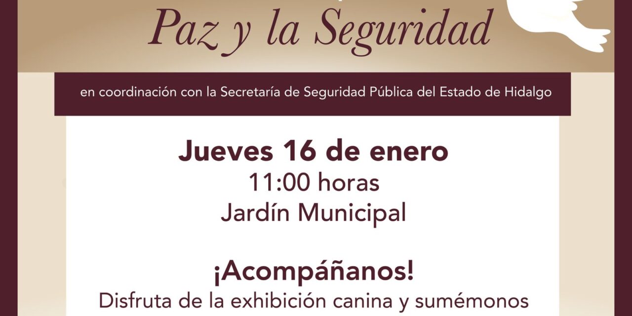 Tepeji del Río invita a la Jornada por la Paz y la Seguridad