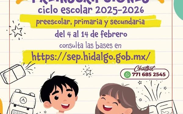 Del 4 al 14 de febrero son las preinscripciones para el ciclo escolar 2025-2026