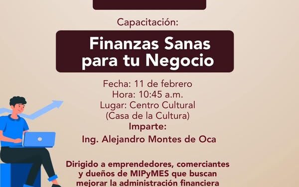 Impartirán capacitación  «Finanzas sanas para tu negocio» en Tepeji del Río