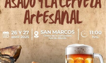 Este 26 y 27 de Abril, ven a #TulaDeAllende y disfruta del mejor sabor en el Festival del asado y la cerveza artesanal