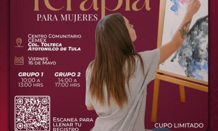 J𝐨𝐫𝐧𝐚𝐝𝐚 𝐝𝐞 𝐀𝐫𝐭𝐞 𝐓𝐞𝐫𝐚𝐩𝐢𝐚 𝐩𝐚𝐫𝐚 𝐌𝐮𝐣𝐞𝐫𝐞𝐬 en Atotonilco de Tula