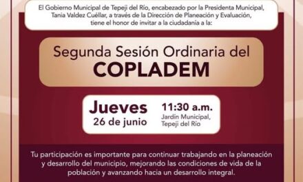 Realizarán Segunda Sesión Ordinaria del COPLADEM en Tepeji