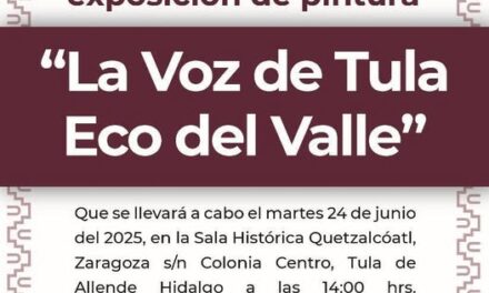 Ven y conoce el talento de la región en la exposición de pintura “La voz de Tula, eco del valle”.
