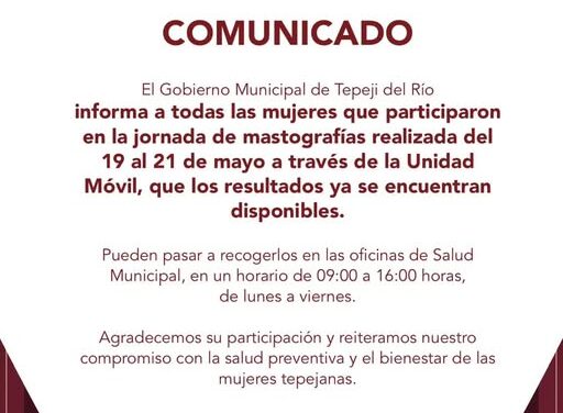 Si te realizaste una mastografía del 19 al 21 de mayo en la Unidad Móvil de #TepejiDelRío, ya puedes pasar por tus resultados