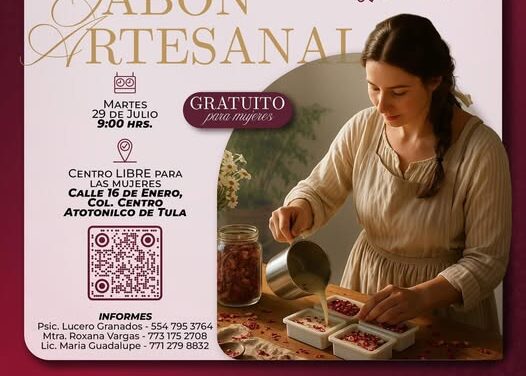 Invitan al curso gratuito de elaboración de jabón artesanal en Atotonilco de Tula