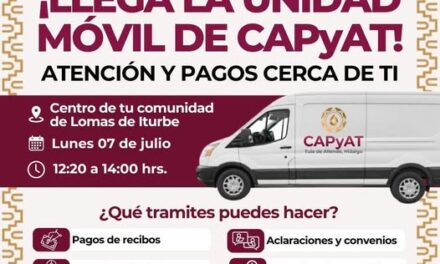 Recuerda que la unidad móvil de Capyat estará instalada en el Centro de la comunidad Lomas de Iturbe