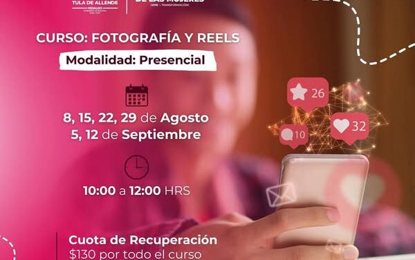 La Instancia para el Desarrollo de las Mujeres de #TulaDeAllende te invita al curso “fotografía y reels”