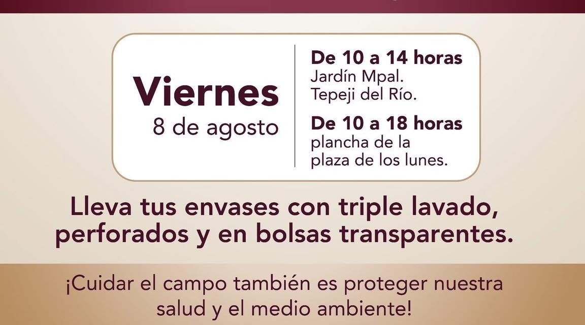 El gobierno de #TepejiDelRío te invita a sumarte a la Jornada de Recolección de Envases Vacíos de Plaguicidas.