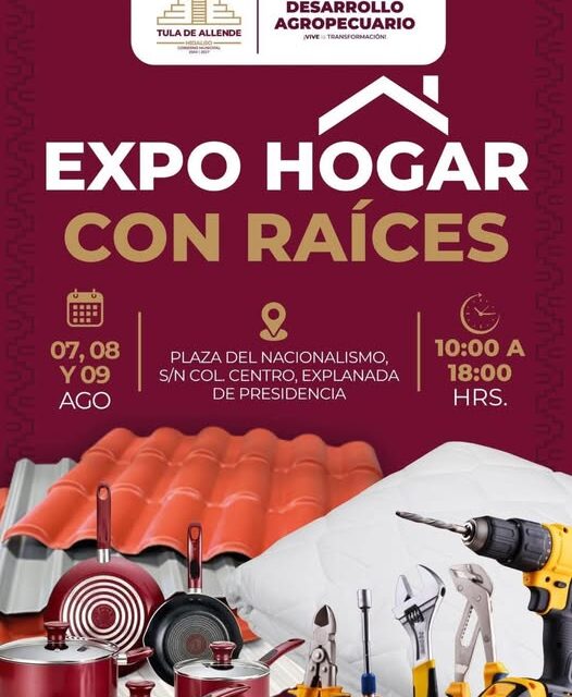 Renueva cada espacio de tu hogar con la “Expo hogar con raíces” que el gobierno municipal de #TulaDeAllende tiene para ti.