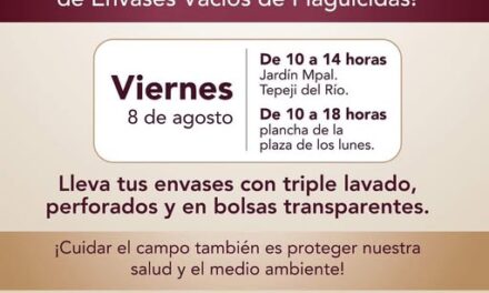 Mañana habrá Jornada de Recolección de Envases Vacíos de Plaguicidas en Tepeji del Río