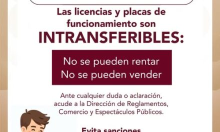 Las licencias y placas de funcionamiento son INTRANSFERIBLES.