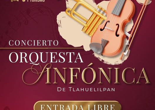 La 𝗢𝗿𝗾𝘂𝗲𝘀𝘁𝗮 𝗦𝗶𝗻𝗳𝗼́𝗻𝗶𝗰𝗮 𝗱𝗲 𝗧𝗹𝗮𝗵𝘂𝗲𝗹𝗶𝗹𝗽𝗮𝗻 se presentará en Atotonilco de Tula