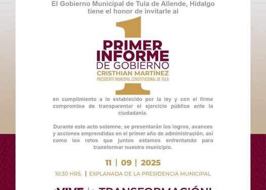 El gobierno de Tula de Allende te invita a ser parte del 1er Informe del presidente municipal Cristhian Martínez.