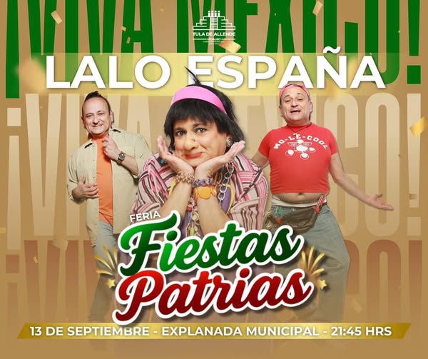 Lalo España uno de los grandes del humor en México, el marco de las Fiestas Patrias Tula 2025.