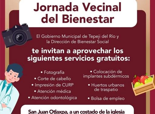 La Jornada Vecinal del Bienestar estará en la colonia San Juan Otlaxpa.
