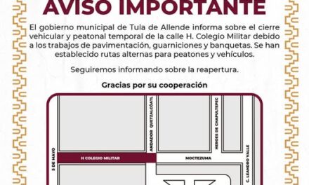 Aviso cierre vehicular y peatonal por obra en Tula de Allende