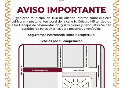 Aviso cierre vehicular y peatonal por obra en Tula de Allende
