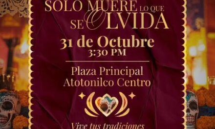 𝟐º 𝐅𝐞𝐬𝐭𝐢𝐯𝐚𝐥 𝐝𝐞 𝐃𝐢́𝐚 𝐝𝐞 𝐌𝐮𝐞𝐫𝐭𝐨𝐬: 𝑺𝒐́𝒍𝒐 𝒎𝒖𝒆𝒓𝒆 𝒍𝒐 𝒒𝒖𝒆 𝒔𝒆 𝒐𝒍𝒗𝒊𝒅𝒂 en #AtotonilcoDeTula