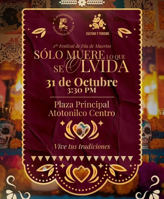 𝟐º 𝐅𝐞𝐬𝐭𝐢𝐯𝐚𝐥 𝐝𝐞 𝐃𝐢́𝐚 𝐝𝐞 𝐌𝐮𝐞𝐫𝐭𝐨𝐬: 𝑺𝒐́𝒍𝒐 𝒎𝒖𝒆𝒓𝒆 𝒍𝒐 𝒒𝒖𝒆 𝒔𝒆 𝒐𝒍𝒗𝒊𝒅𝒂 en #AtotonilcoDeTula