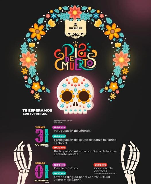 El Gobierno de Tepeji del Río te invita a celebrar juntos nuestras tradiciones.