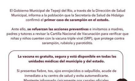 La Secretaría de Salud de Hidalgo confirmó el primer caso de sarampión en el estado.