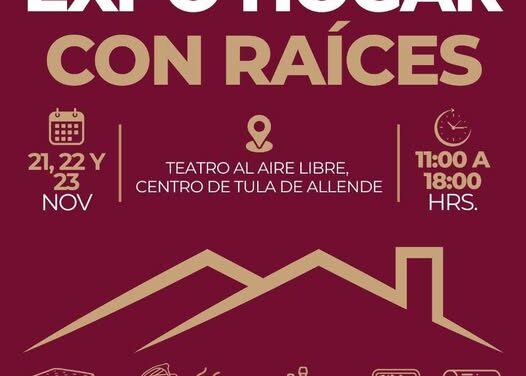 Aprovecha la “Expo hogar con raíces” que el gobierno municipal de Tula tiene para ti