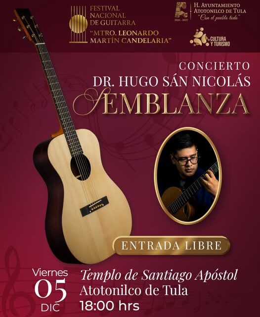 No te pierdas el Concierto de Clausura del Festival Nacional de Guitarra en Atotonilco de Tula