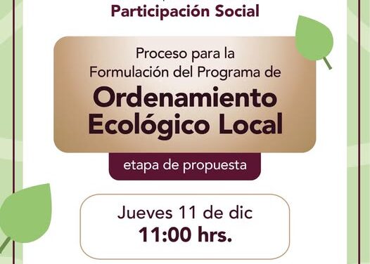 Realizarán Taller de Participación Social para el Proceso para la Formulación del Programa de Ordenamiento Ecológico de Tepeji del Río