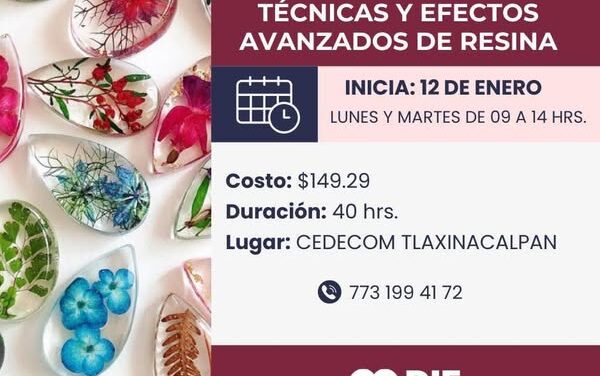 Mañana inicia el curso de Técnicas y efectos avanzados de resina en Tepeji