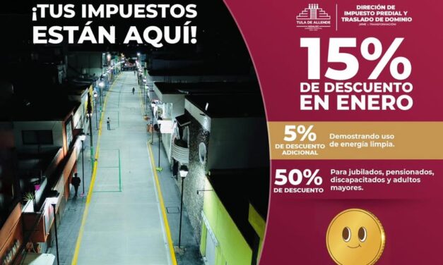 Aprovecha el 15 por ciento de descuento en el pago del Impuesto Predial durante el mes de enero en Tula