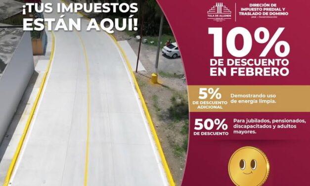 Durante este mes de febrero aprovecha el 10% de descuento en el pago de impuesto predial.