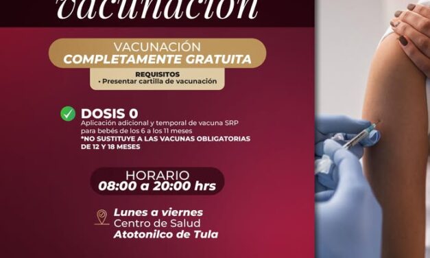 Habrá Jornada de Vacunación Dosis 0 en Atotonilco de Tula