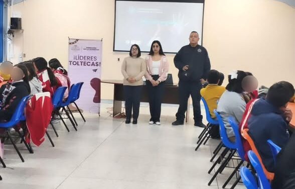 Fortalecen la cultura de la prevención con el proyecto «Líderes Toltecas» en Tula de Allende