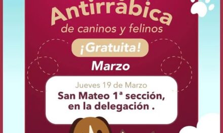 Habrá Campaña de Vacunación Antirrábica en San Mateo 1a. Sección