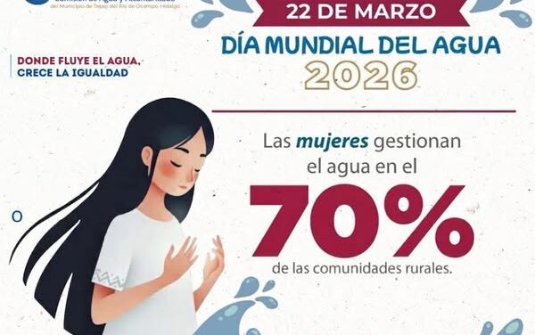 Comisión de Agua de Tepeji invita a Conmemorar el Día Mundial del Agua con igualdad